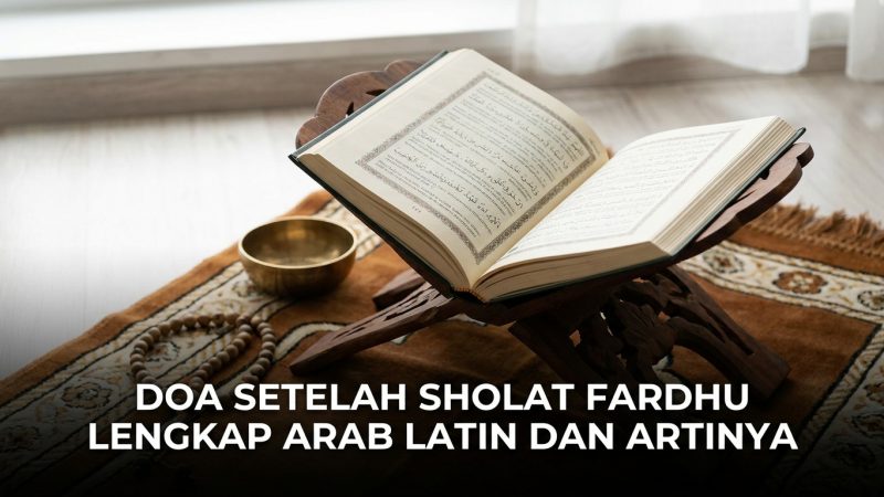 Doa Setelah Sholat Fardhu Lengkap Arab Latin dan Artinya